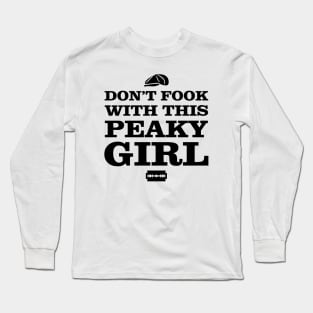 Don't Fook With This Peaky Girl Long Sleeve T-Shirt